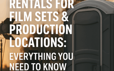 Portable Toilet Rentals for Film Sets & Production Locations: Everything You Need to Know
