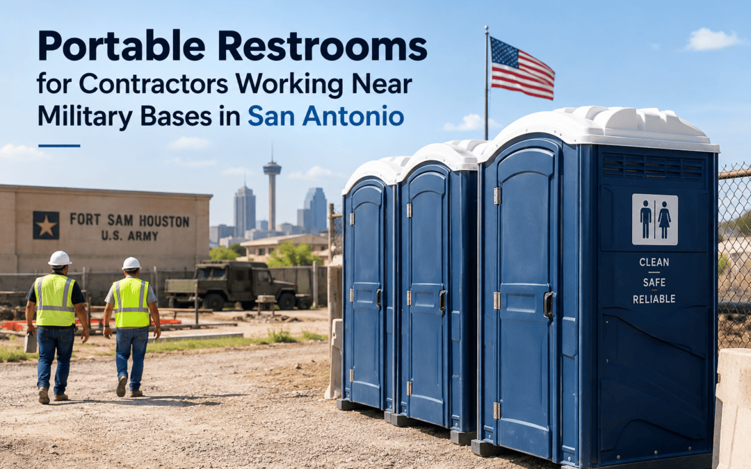 Portable Restrooms for Contractors Working Near Military Bases in San Antonio