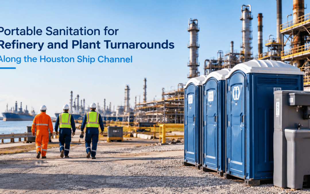 Portable Sanitation for Refinery and Plant Turnarounds Along the Houston Ship Channel